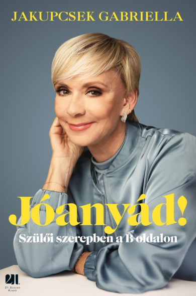 Könyv Jóanyád! (Jakupcsek Gabriella)