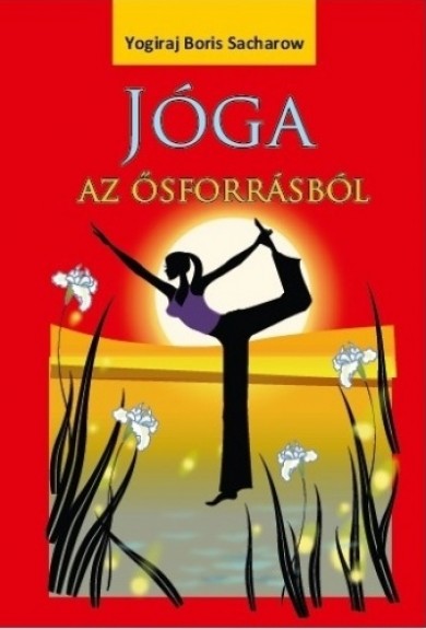 Könyv Jóga az ősforrásból (Yogiraj Boris Sacharow)