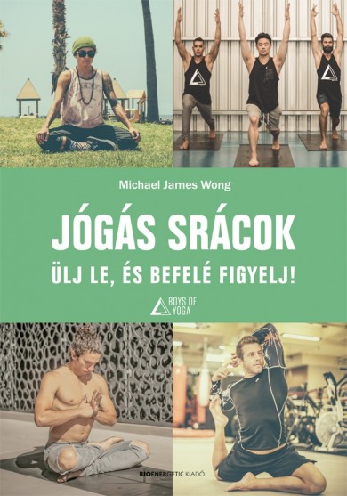 Könyv Jógás srácok (Michael James Wong)
