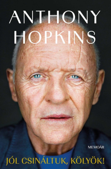 Könyv Jól csináltuk, kölyök! - Memoár (Anthony Hopkins)