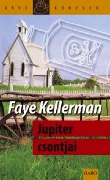 Könyv Jupiter csontjai (Faye Kellerman)