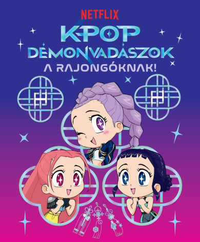 Könyv K-pop démonvadászok - A rajongóknak - Hivatalos Netflix-kiadás (Angela