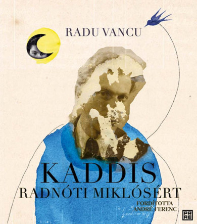 Könyv Kaddis Radnóti Miklósért (Radu Vancu)
