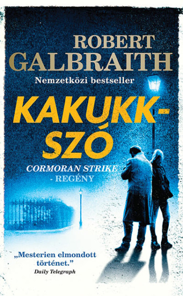 Könyv Kakukkszó - Cormoran Strike 1. (Robert Galbraith)