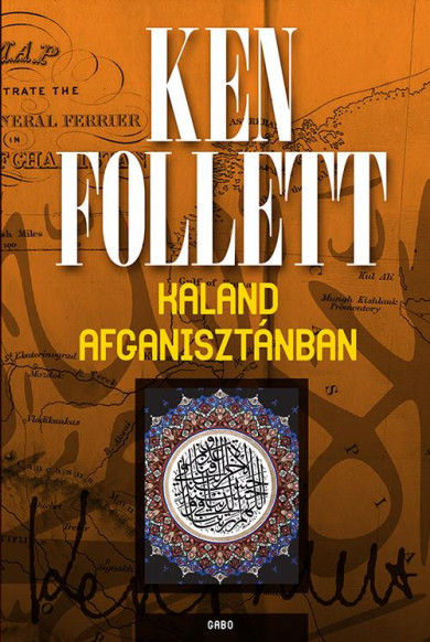 Könyv Kaland Afganisztánban (Ken Follett)