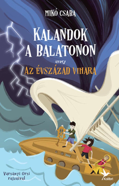 Könyv Kalandok a Balatonon 3. - avagy az évszázad vihara (Mikó Csaba)