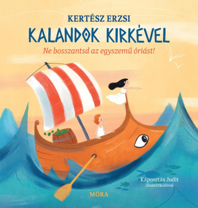 Könyv Kalandok Kirkével - Ne bosszantsd az egyszemű óriást! (Kertész Erzsi)