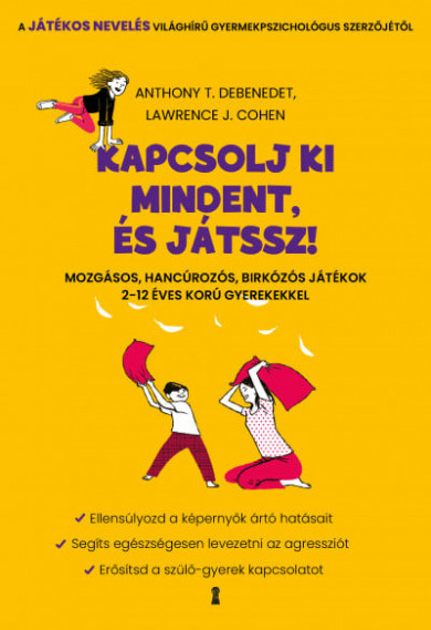 Könyv Kapcsolj ki mindent és játssz! (Anthony T. Debenedet)