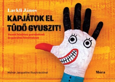 Könyv Kapjátok el Tüdő Gyuszit! (Lackfi János)