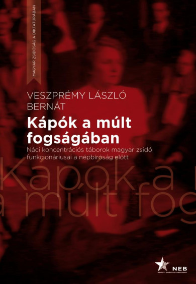 Könyv Kápók a múlt fogságában (Veszprémy László Bernát)