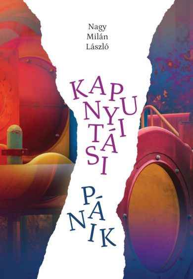 Könyv Kapunyitási pánik (Nagy Milán László)