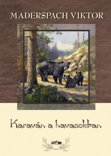 Könyv Karaván a havasokban (Maderspach Viktor)