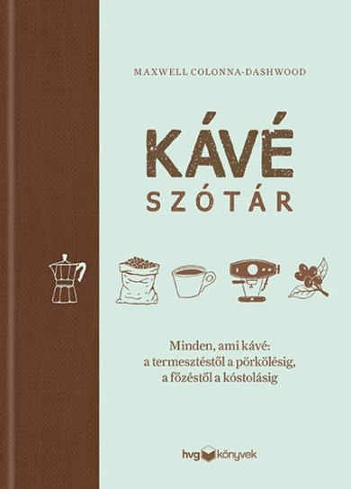 Könyv Kávészótár (Maxwell Colonna-Dashwood)