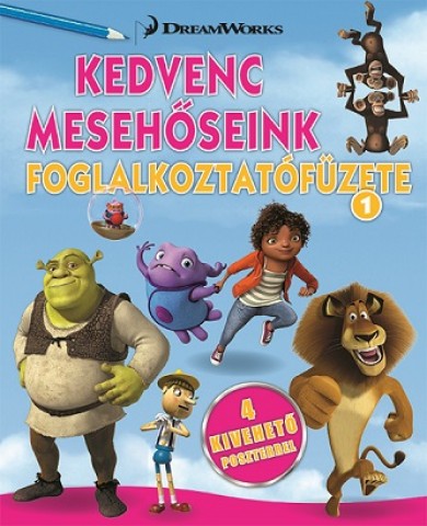 Könyv Kedvenc mesehőseink foglalkoztatófüzete 1. -  Home, Shrek, Madagaszkár