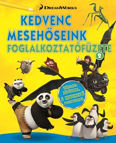 Könyv Kedvenc mesehőseink foglalkoztatófüzete 2. - Kung Fu Panda, Madagaszká