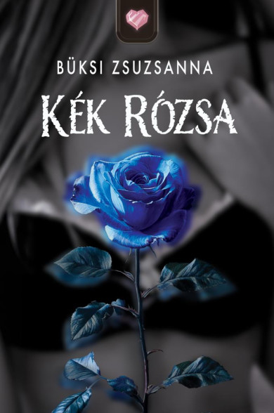 Könyv Kék rózsa (Büksi  Zsuzsanna)