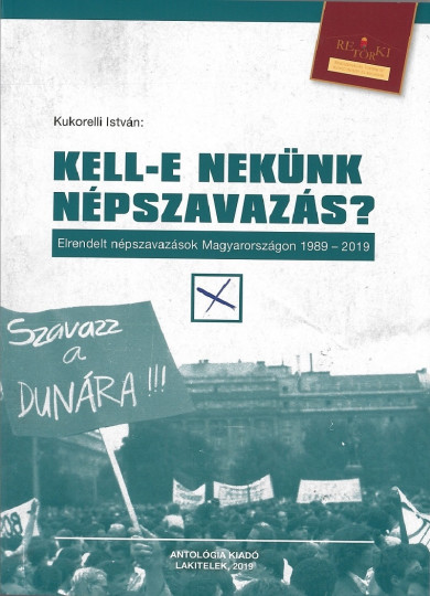 Könyv Kell-e nekünk népszavazás? Elrendelt népszavazások Magyarországon 1989