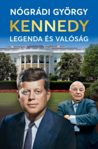Könyv Kennedy - Legenda és valóság (Nógrádi György)