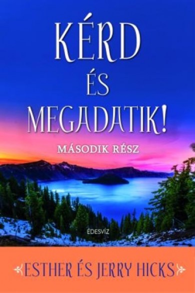 Könyv Kérd és megadatik! 2. (Esther Hicks)