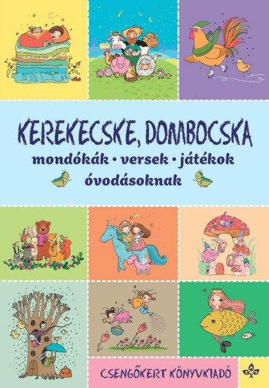 Könyv Kerekecske, dombocska - Mondókák, versek, játékok óvodásoknak (Imre Zs