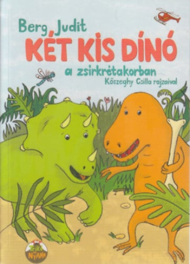 Könyv Két kis dínó a zsírkrétakorban (Berg Judit)