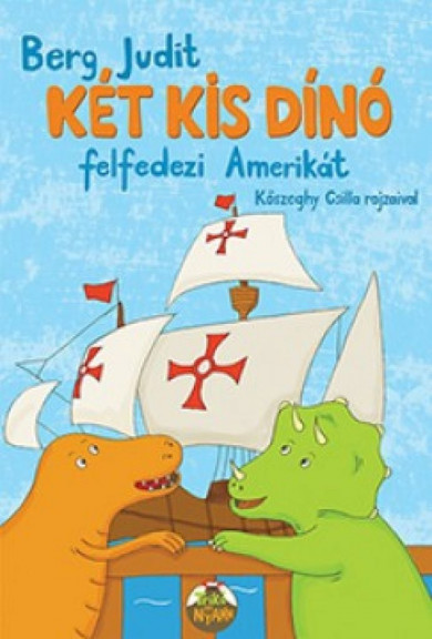 Könyv Két kis dínó felfedezi Amerikát (Berg Judit)