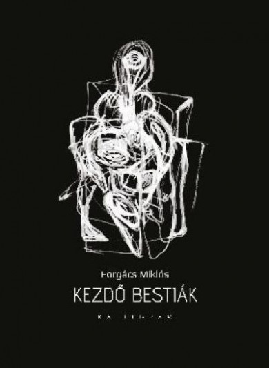 Könyv Kezdő bestiák (Forgács Miklós)