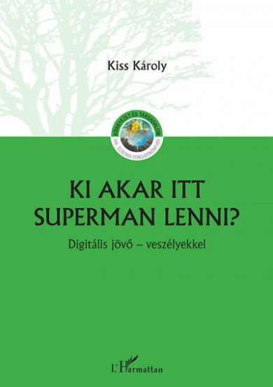 Könyv Ki akar itt Superman lenni? (Kiss Károly)