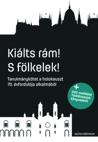 Könyv Kiálts rám! S fölkelek! (Hetek antológia)