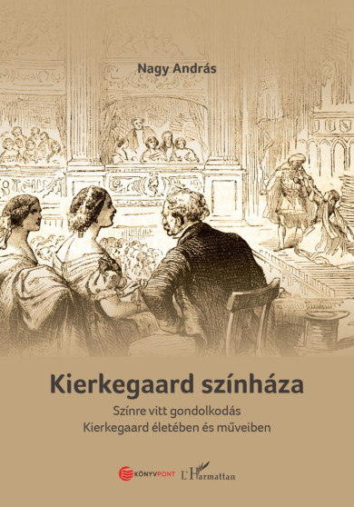 Könyv Kierkegaard színháza (Nagy András)