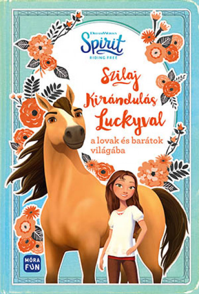 Könyv Kirándulás Luckyval a lovak és barátok világába (Suzanne Selfors)