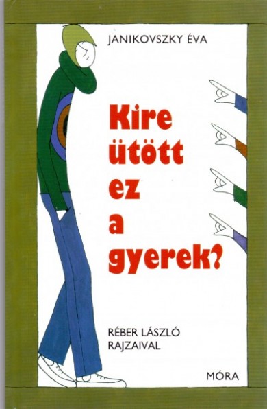 Könyv Kire ütött ez a gyerek? (Janikovszky Éva)