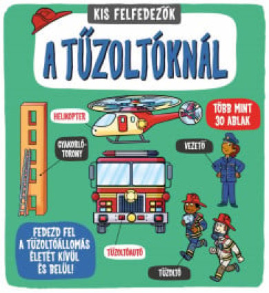 Könyv Kis felfedezők - A tűzoltóknál (Rachel Roberts)