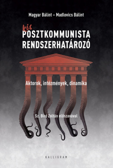 Könyv Kis posztkommunista rendszerhatározó - Aktorok, intézmények, dinamika 