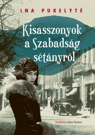 Könyv Kisasszonyok a Szabadság sétányról (Ina Pukelyté)