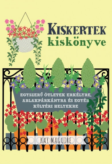 Könyv Kiskertek kiskönyve (Kay Maguire)