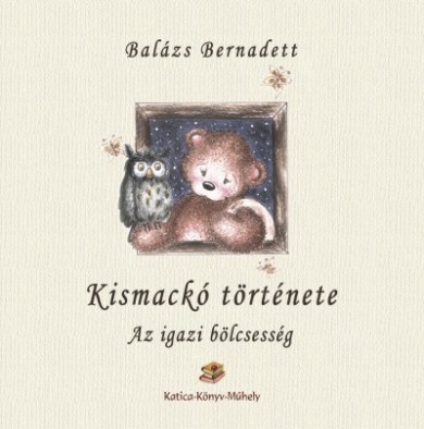 Könyv Kismackó története - Az igazi bölcsesség (Balázs Bernadett)