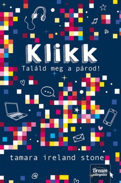 Könyv Klikk - Találd meg a párod! (Tamara Ireland Stone)