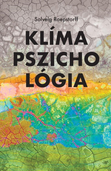 Könyv Klímapszichológia (Solveig Roepstorff)