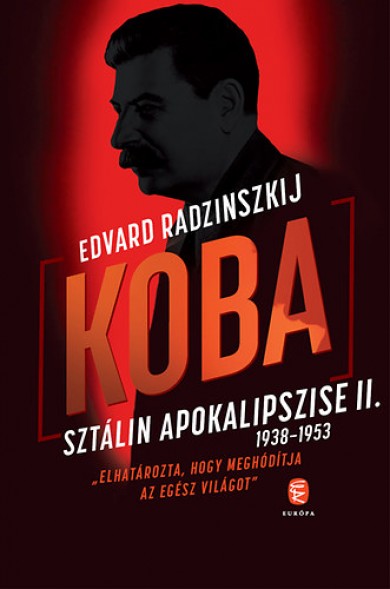 Könyv Koba - Sztálin apokalipszise II. 1938-1953 (Edvard Radzinszkij)