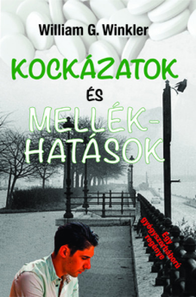 Könyv Kockázatok és mellékhatások (William G. Winkler)