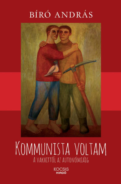 Könyv Kommunista voltam (Bíró László)