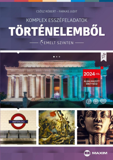Könyv Komplex esszéfeladatok történelemből (emelt szinten) (Csősz Róbert)