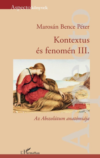 Könyv Kontextus és fenomén III. (Marosán Bence Péter)