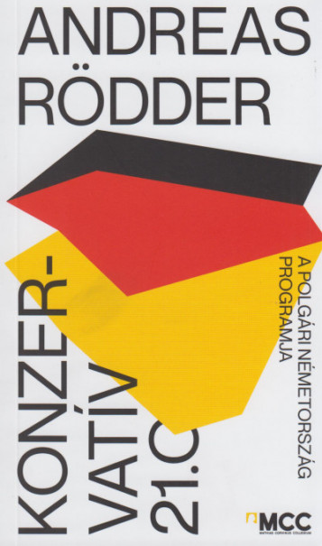 Könyv Konzervatív 21.0 - A polgári Németország programja (Andreas Rödder)