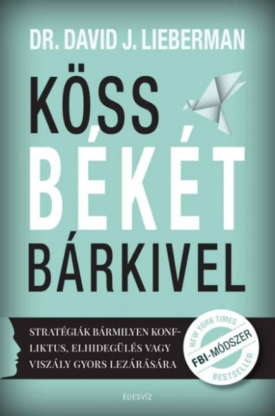 Könyv Köss békét bárkivel (Dr. David J. Lieberman)