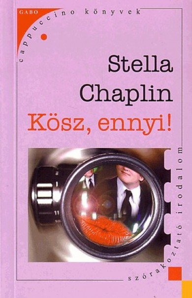 Könyv Kösz, ennyi! (Chaplin Stella)
