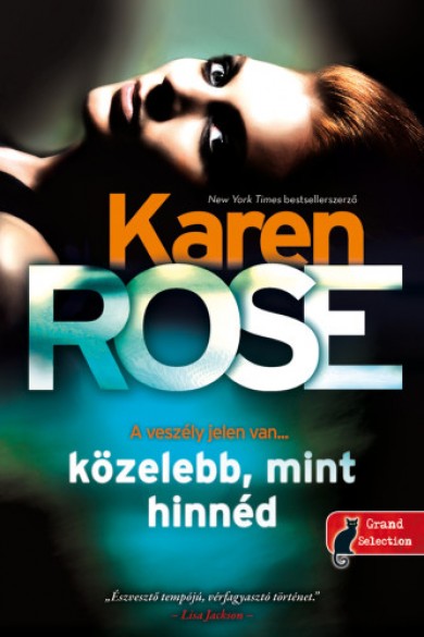 Könyv Közelebb, mint hinnéd (Karen Rose)