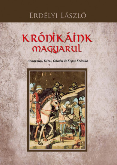 Könyv Krónikáink magyarul (Erdélyi László)
