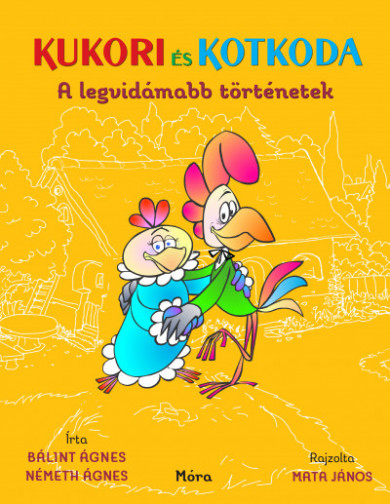 Könyv Kukori és Kotkoda - A legvidámabb történetek (Bálint Ágnes)